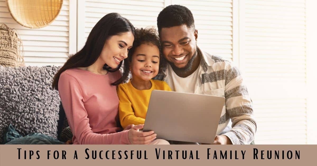 Tips for Successful Virtual Family Reunions