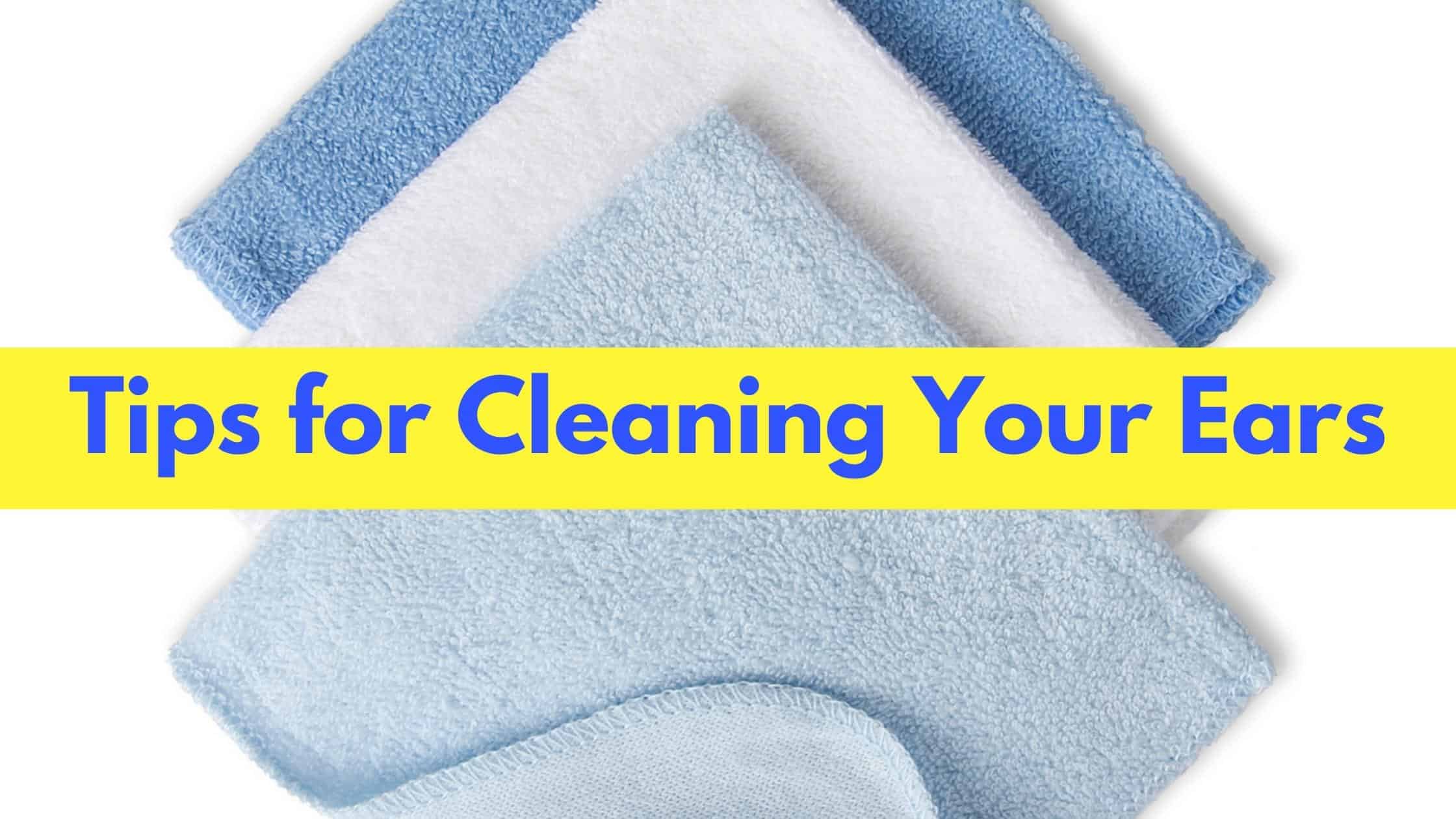 Tips for Cleaning Your Ears