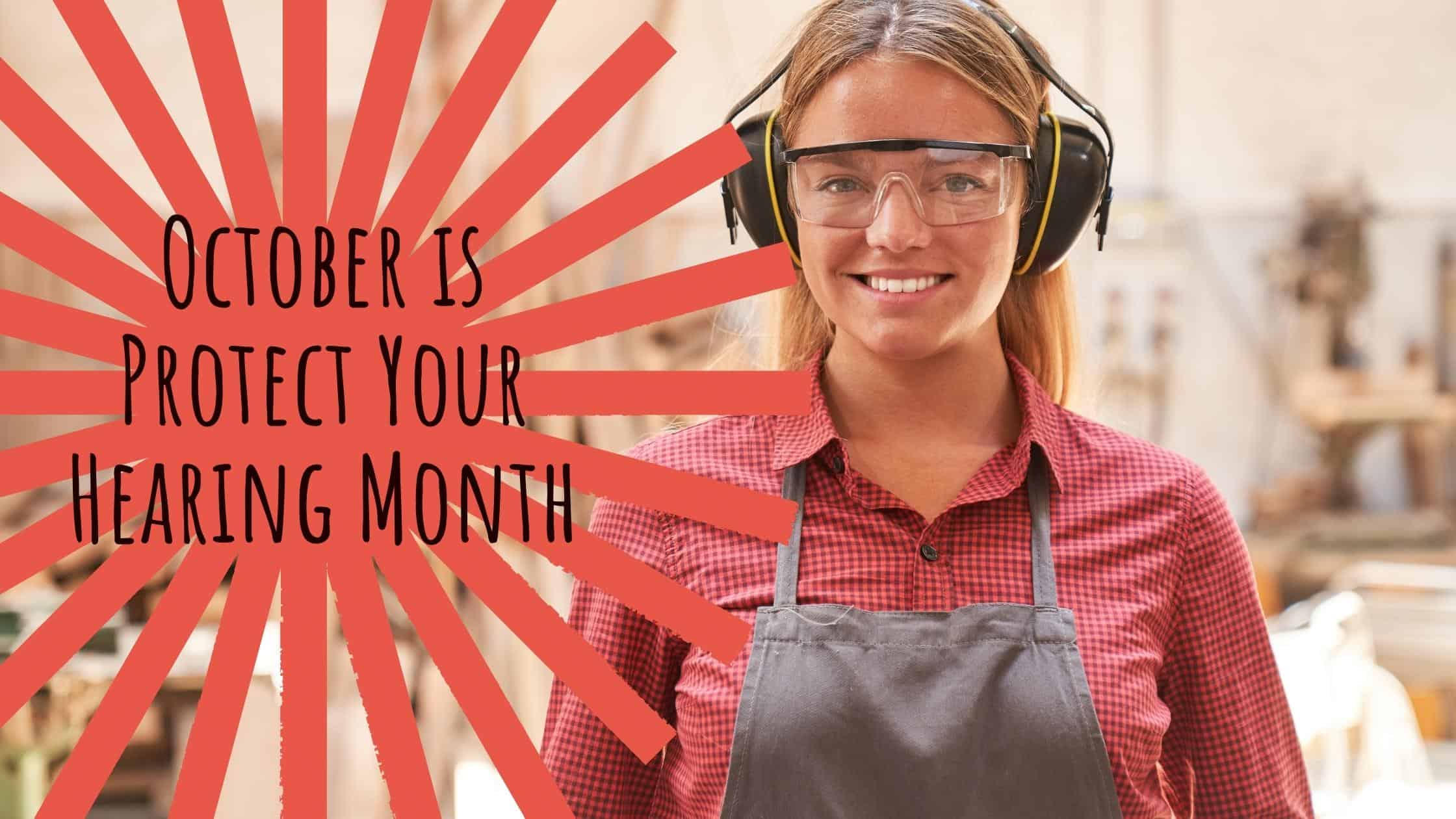 October is Protect Your Hearing Month